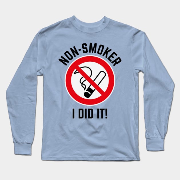 Non-Smoker – I Did It! (3C / Black) Long Sleeve T-Shirt by MrFaulbaum